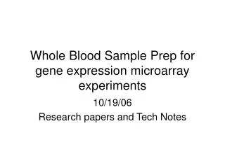 Whole Blood Sample Prep for gene expression microarray experiments