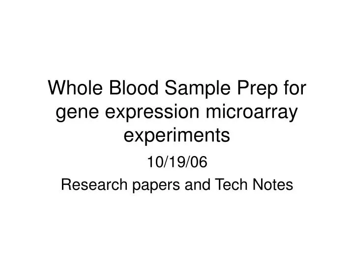 whole blood sample prep for gene expression microarray experiments