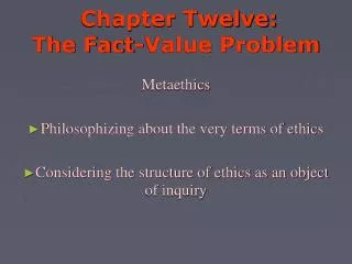 Chapter Twelve: The Fact-Value Problem