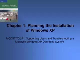 MCDST 70-271: Supporting Users and Troubleshooting a Microsoft Windows XP Operating System