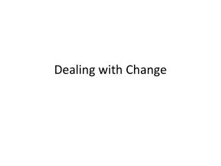 Dealing with Change