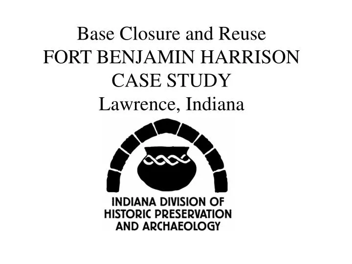base closure and reuse fort benjamin harrison case study lawrence indiana