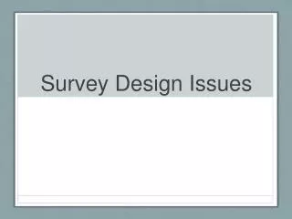 Survey Design Issues