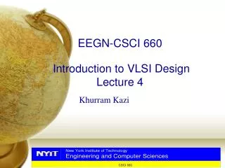 EEGN-CSCI 660 Introduction to VLSI Design Lecture 4