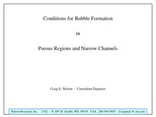 Conditions for Bubble Formation in Porous Regions and Narrow Channels