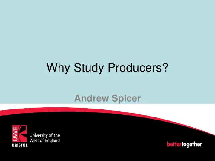 why study producers