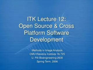 ITK Lecture 12: Open Source &amp; Cross Platform Software Development