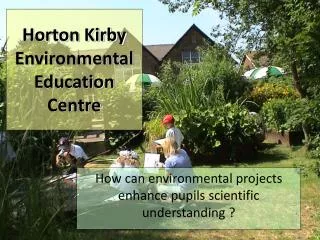 Horton Kirby Environmental Education Centre