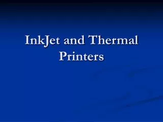 InkJet and Thermal Printers