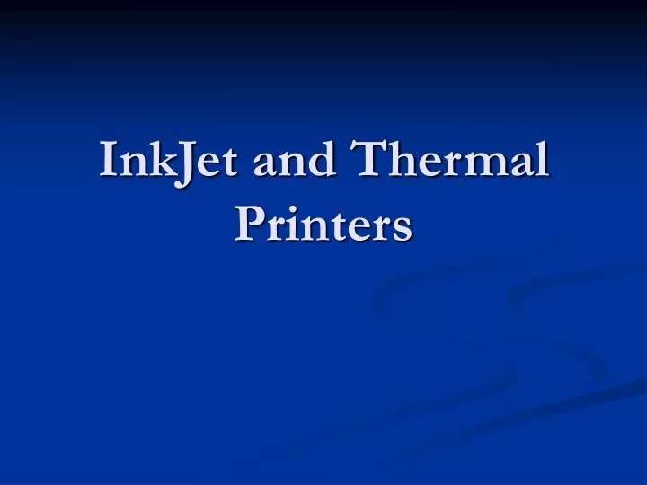 inkjet and thermal printers