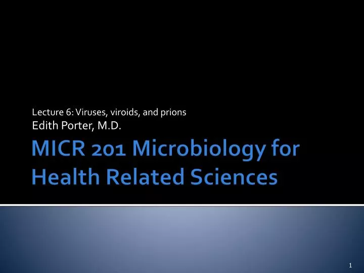 lecture 6 viruses viroids and prions edith porter m d