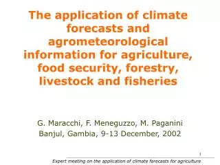 The application of climate forecasts and agrometeorological information for agriculture, food security, forestry, livest