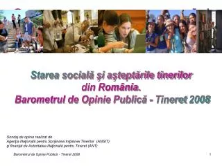 Starea socială şi aşteptările tinerilor din România. Barometrul de Opinie Publică - Tineret 2008