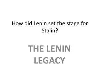 How did Lenin set the stage for Stalin?