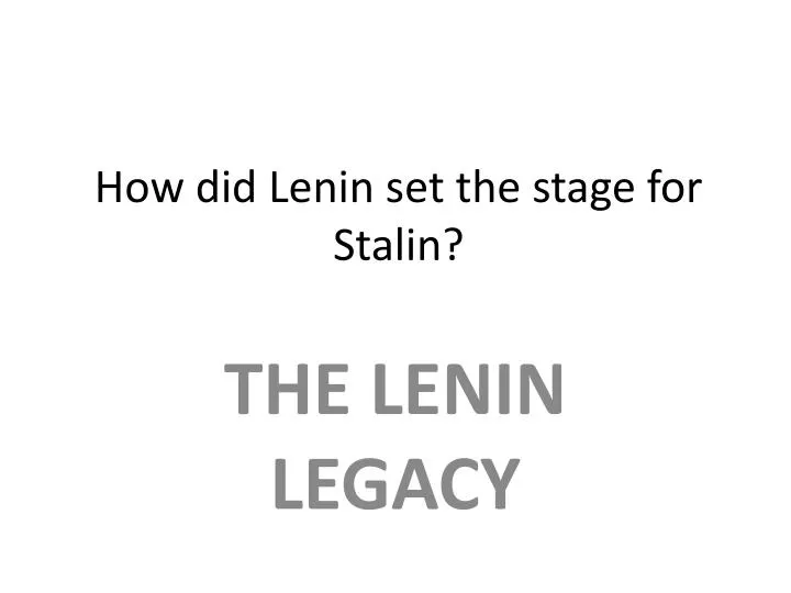 how did lenin set the stage for stalin