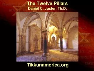 The Twelve Pillars Daniel C. Juster, Th.D.