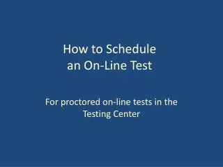 How to Schedule an On-Line Test