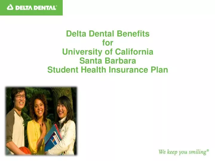 delta dental benefits for university of california santa barbara student health insurance plan