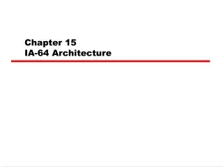 Chapter 15 IA-64 Architecture