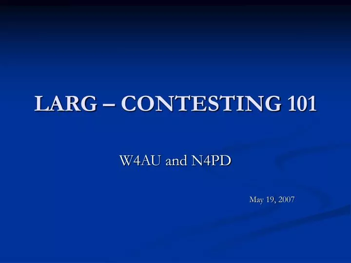 larg contesting 101