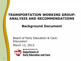 TRANSPORTATION WORKING GROUP: ANALYSIS AND RECOMMENDATIONS Background Document