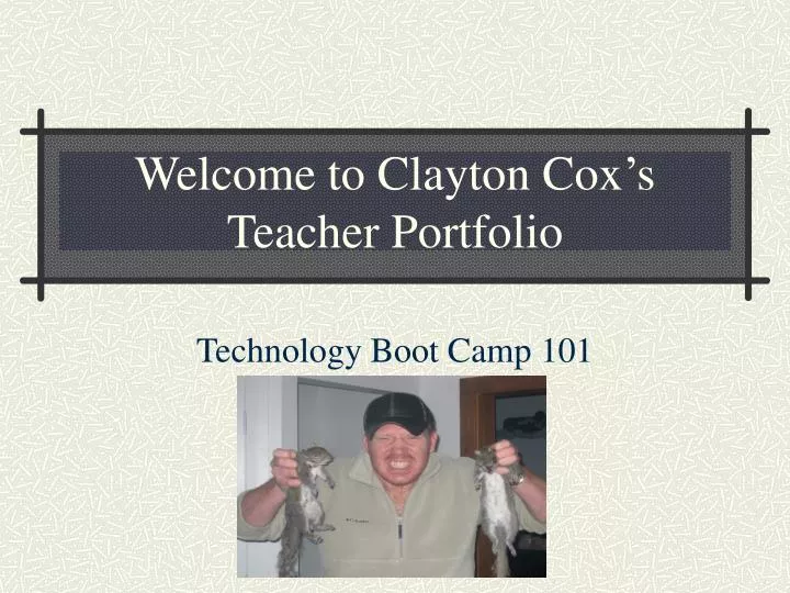 welcome to clayton cox s teacher portfolio