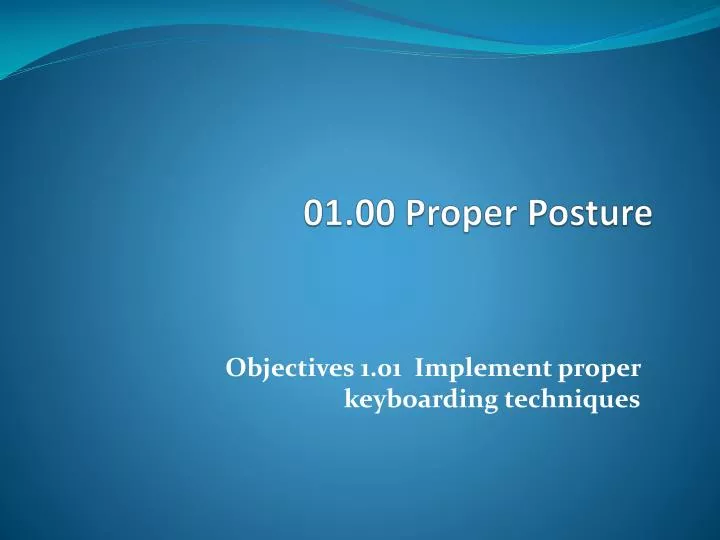 01 00 proper posture