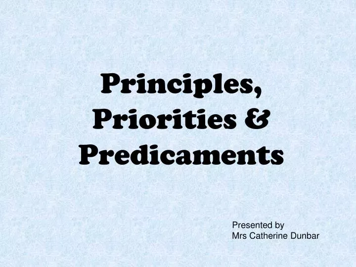 principles priorities predicaments