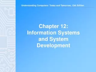 Chapter 12: Information Systems and System Development
