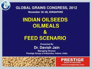 Presented By Dr. Davish Jain Managing Director Prestige Group of Industries, Indore, India