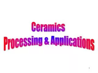 Ceramics Processing &amp; Applications