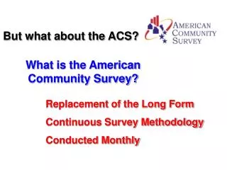 But what about the ACS?