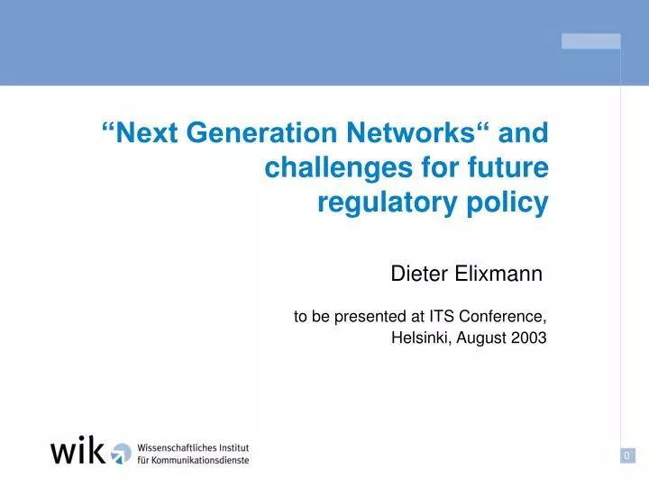 next generation networks and challenges for future regulatory policy