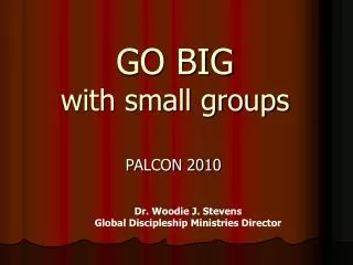 GO BIG with small groups