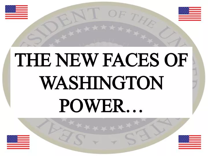 the new faces of washington power