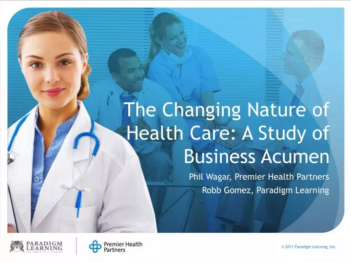 the changing nature of health care a study of business acumen