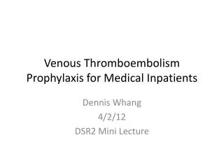 Venous Thromboembolism Prophylaxis for Medical Inpatients