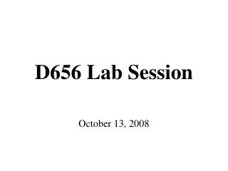 D656 Lab Session