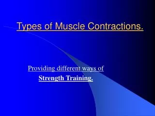 Types of Muscle Contractions.