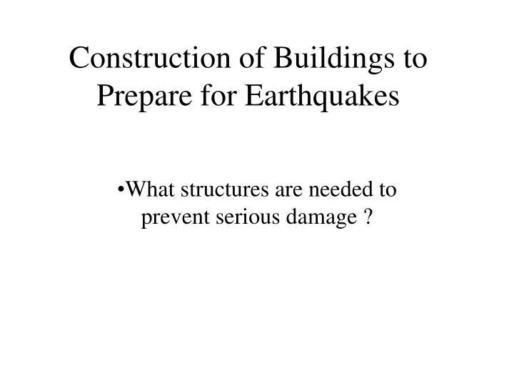construction of buildings to prepare for earthquakes