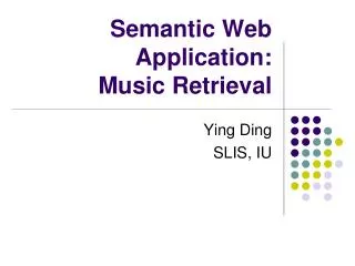 Semantic Web Application: Music Retrieval