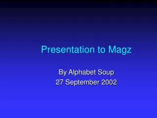 Presentation to Magz