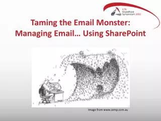 T aming the Email Monster: Managing Email… Using SharePoint