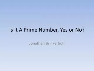 Is It A Prime Number, Yes or No?