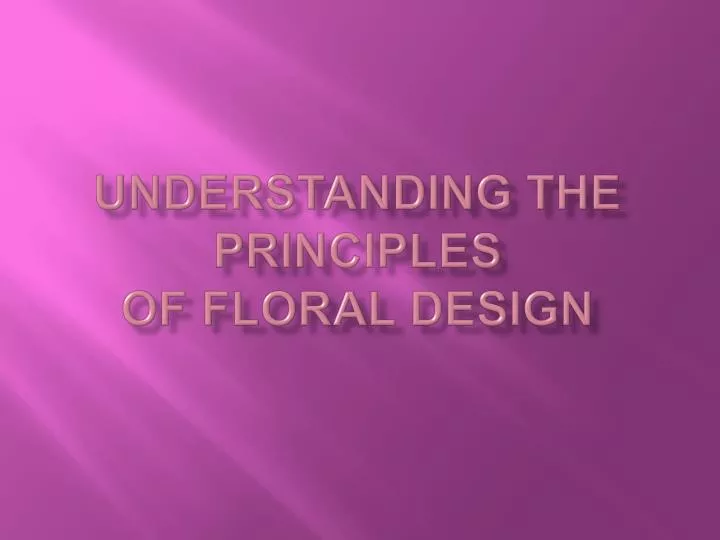 understanding the principles of floral design