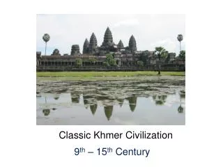 Classic Khmer Civilization