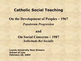 Catholic Social Teaching On the Development of Peoples ~ 1967 Populorum Progression and On Social Concerns ~ 1987 Sollic