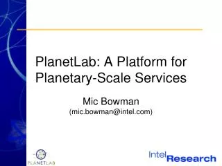 PlanetLab: A Platform for Planetary-Scale Services