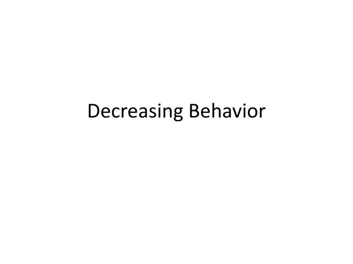 decreasing behavior