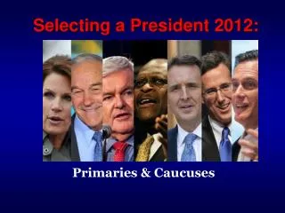 Selecting a President 2012: